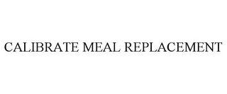 CALIBRATE MEAL REPLACEMENT