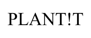 PLANT!T