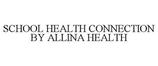 SCHOOL HEALTH CONNECTION BY ALLINA HEALTH