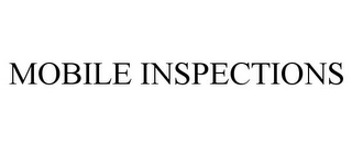 MOBILE INSPECTIONS