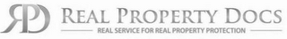 RPD REAL PROPERTY DOCS REAL SERVICE FOR REAL PROPERTY PROTECTION