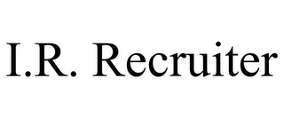 I.R. RECRUITER