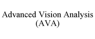 ADVANCED VISION ANALYSIS (AVA)