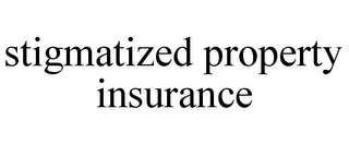 STIGMATIZED PROPERTY INSURANCE