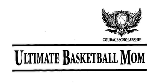 D.M.S. COURAGE SCHOLARSHIP ULTIMATE BASKETBALL MOM