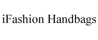 IFASHION HANDBAGS