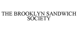 THE BROOKLYN SANDWICH SOCIETY