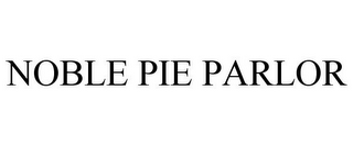 NOBLE PIE PARLOR