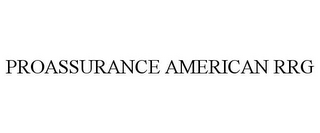 PROASSURANCE AMERICAN RRG