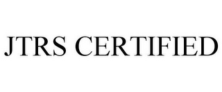 JTRS CERTIFIED