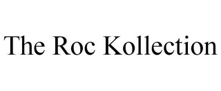 THE ROC KOLLECTION