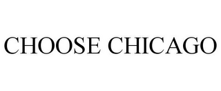 CHOOSE CHICAGO