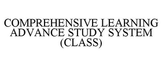 COMPREHENSIVE LEARNING ADVANCE STUDY SYSTEM (CLASS)