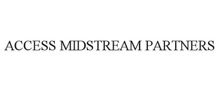 ACCESS MIDSTREAM PARTNERS