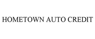 HOMETOWN AUTO CREDIT