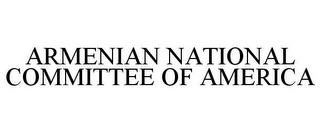 ARMENIAN NATIONAL COMMITTEE OF AMERICA