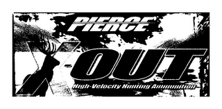 PIERCE X-OUT HIGH-VELOCITY HUNTING AMMUNITION