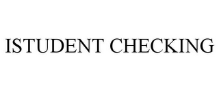 ISTUDENT CHECKING