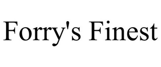 FORRY'S FINEST