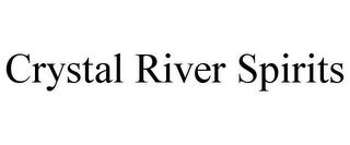 CRYSTAL RIVER SPIRITS