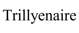 TRILLYENAIRE