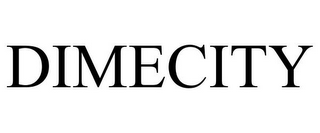 DIMECITY