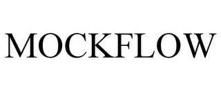 MOCKFLOW