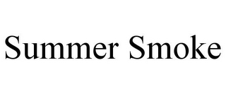 SUMMER SMOKE