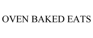 OVEN BAKED EATS