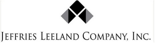 JEFFRIES LEELAND COMPANY, INC.