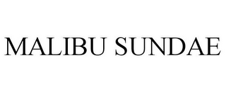 MALIBU SUNDAE