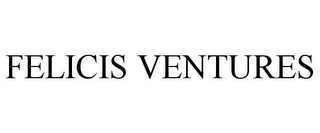 FELICIS VENTURES