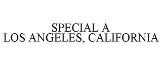 SPECIAL A LOS ANGELES, CALIFORNIA