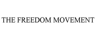 THE FREEDOM MOVEMENT