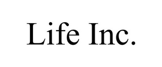 LIFE INC.