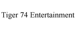 TIGER 74 ENTERTAINMENT