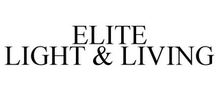 ELITE LIGHT & LIVING