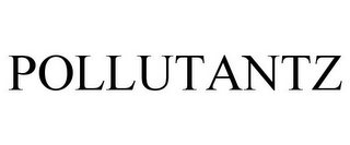 POLLUTANTZ