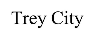 TREY CITY
