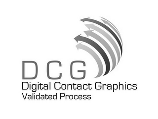 DCG DIGITAL CONTACT GRAPHICS VALIDATED PROCESS