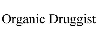 ORGANIC DRUGGIST