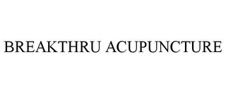 BREAKTHRU ACUPUNCTURE