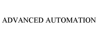 ADVANCED AUTOMATION