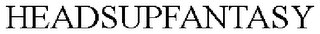 HEADSUPFANTASY