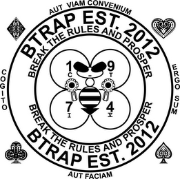 BTRAP EST. 2012 BREAK THE RULES AND PROSPER AUT VIAM CONVENIUM AUT FACIAM COGITO ERGO SUM 1974 CTIV
