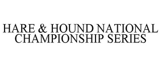 HARE & HOUND NATIONAL CHAMPIONSHIP SERIES