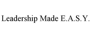 LEADERSHIP MADE E.A.S.Y.