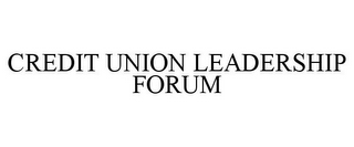 CREDIT UNION LEADERSHIP FORUM