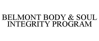 BELMONT BODY & SOUL INTEGRITY PROGRAM