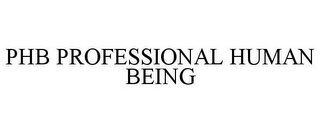 PHB PROFESSIONAL HUMAN BEING